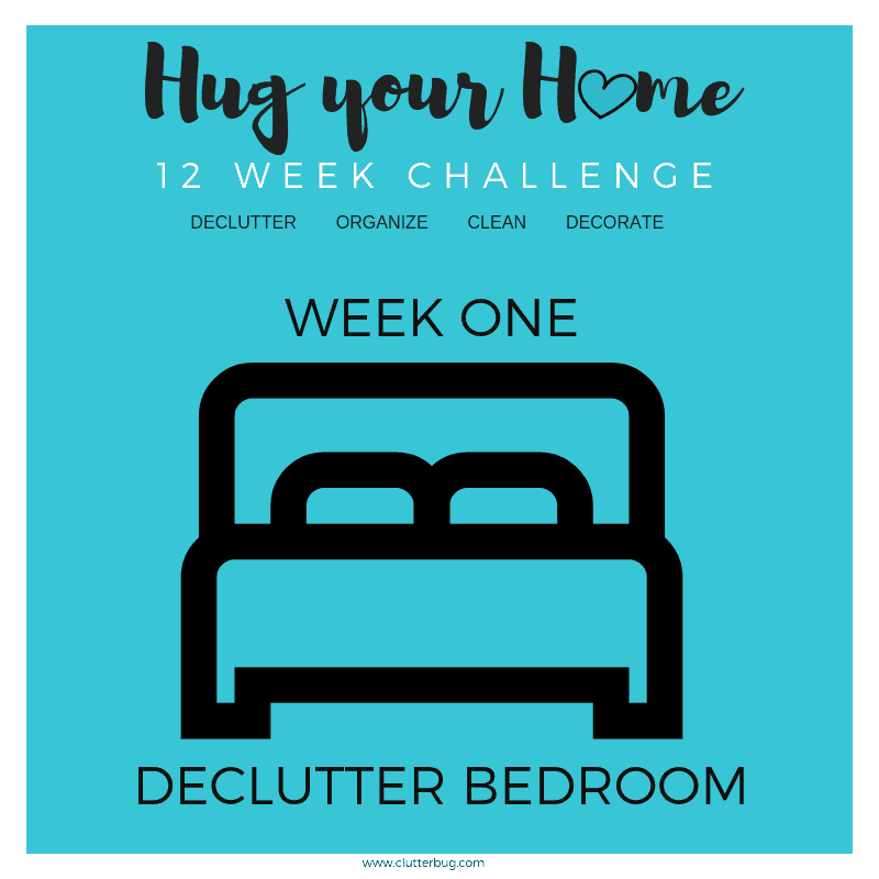 Declutter your Bedroom – Week One – Hug Your Home Challenge