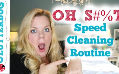 OH S#%T! Speed Cleaning Routine