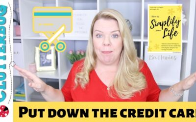 Put Down the Credit Card – Step Three – How to Simplify your Life