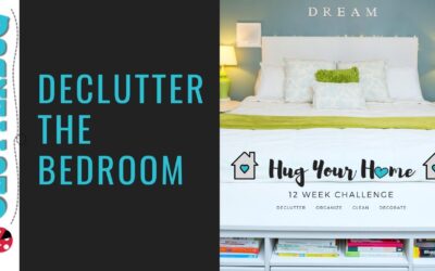 Declutter Your Bedroom – Week 1- Hug Your Home Challenge