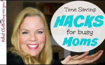 Time Saving Hacks for Busy Moms