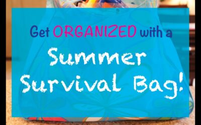 Get Organized with a Summer Survival Kit!