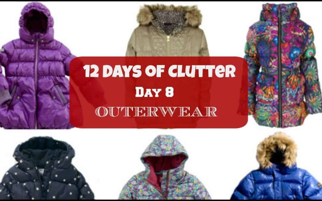 12 Days of Clutter-  Day 8 -Outerwear