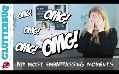 My Most Embarrassing Moments!