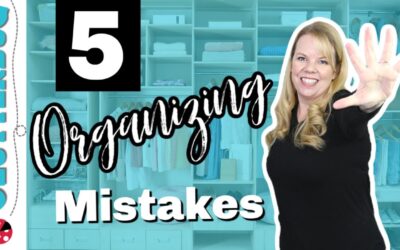 5 Organizing Mistakes
