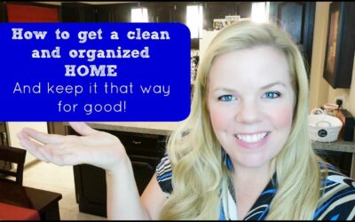 Get a clean and organized home {and keep it that way for good}