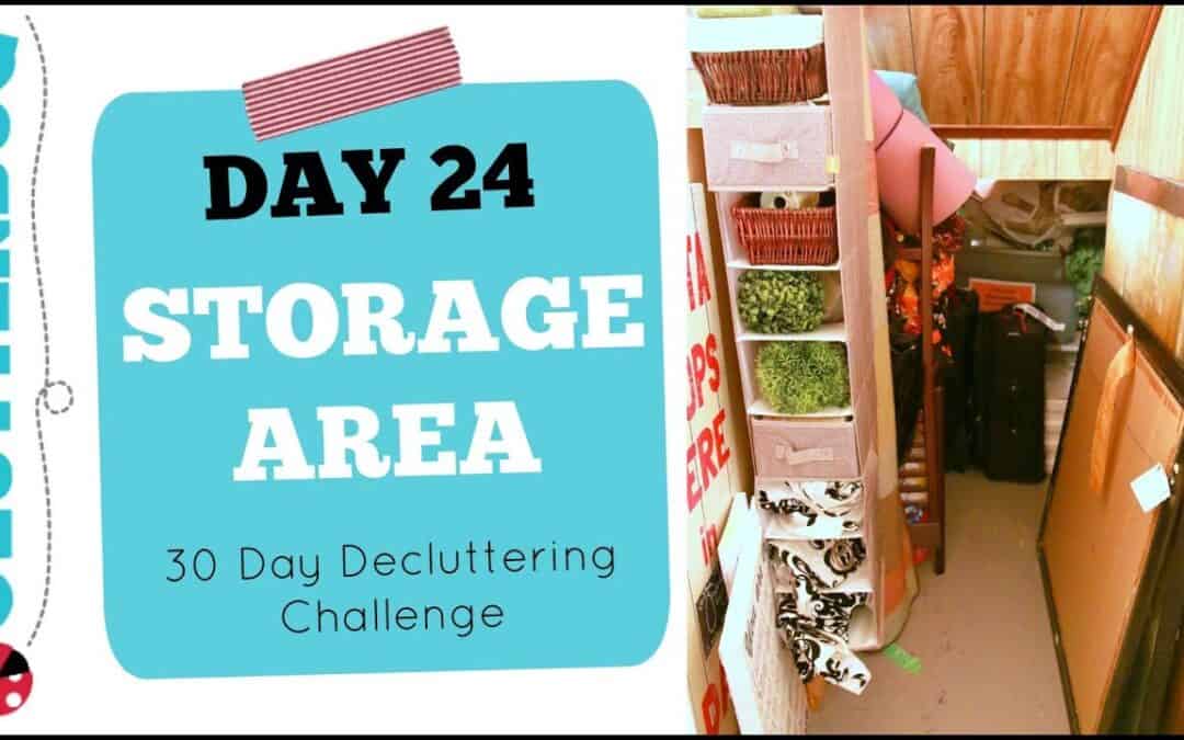 Day 24 – Storage Area – 30 Day Decluttering Challenge