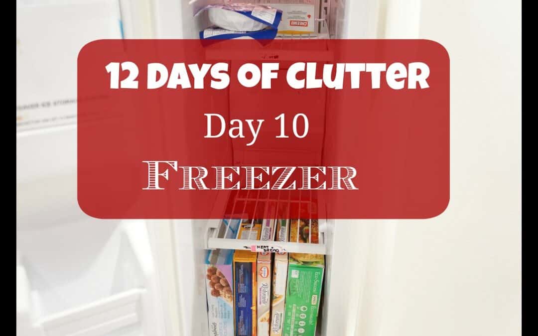 12 Days of Clutter – Day 10 – Freezer