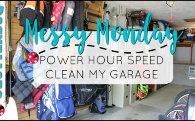 Messy Monday – Speed Cleaning Power Hour – Garage