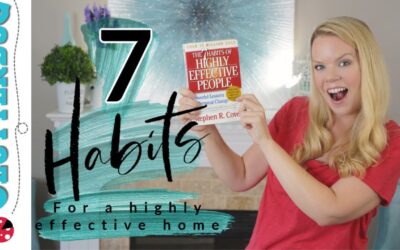 7 Habits for a Highly Effective Home  – Motivational Monday