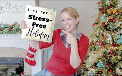 Tips for a Stress-Free Holiday – Here’s How to Plan & Get Organized