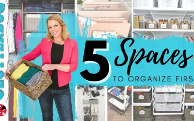 The 5 spaces you need to organize FIRST – Get Organized for 2022!