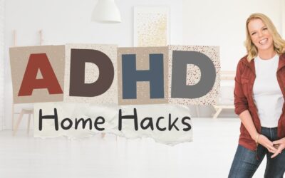 ADHD Home Hacks
