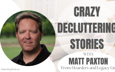 Crazy Decluttering Stories with Matt Paxton