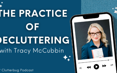 The Practice of Decluttering with Tracy McCubbin