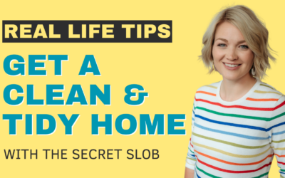 Get a “real-life” clean and tidy home with The Secret Slob!