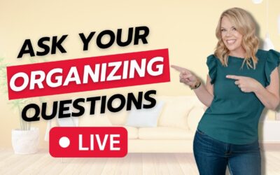 Your TOP Organizing Questions Answered LIVE!