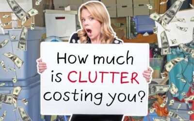 The REAL Cost of Clutter – It’s SHOCKING!