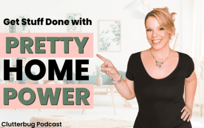 Use ”Pretty Home Power” to Get More Done!