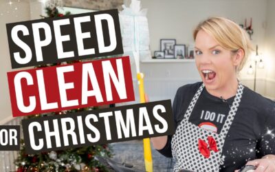 Speed Clean with Me – My Christmas Cleaning Routine