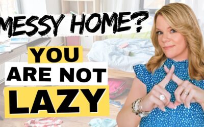 Messy House?! THIS is the real reason why!
