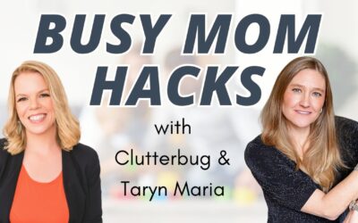 Decluttering & Cleaning Tips for the Busy Working Mom with Taryn Maria